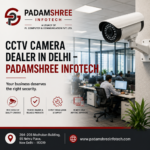 CCTV Camera Dealer in Delhi – Padamshree Infotech